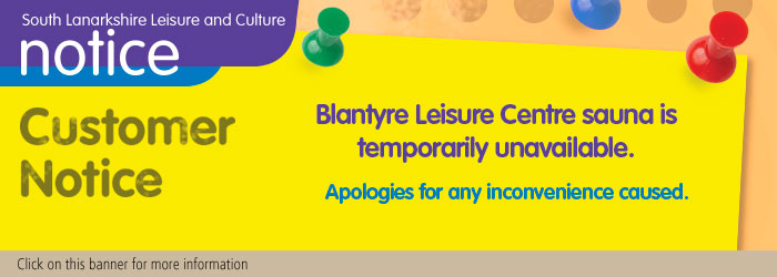 Customer Notice - Sauna at Blantyre Leisure Centre temporarily unavailable
