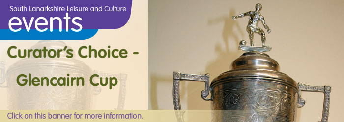 Rutherglen Town Hall Curator's Choice: Glencairn Cup