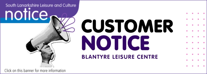 Customer notice - Blantyre Leisure Centre