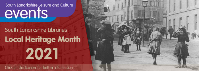 South Lanarkshire Libraries Local Heritage Month 2021